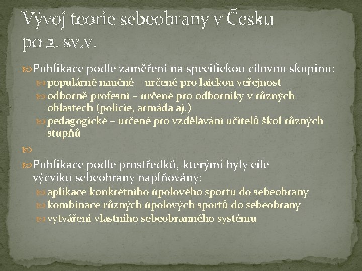 Vývoj teorie sebeobrany v Česku po 2. sv. v. Publikace podle zaměření na specifickou