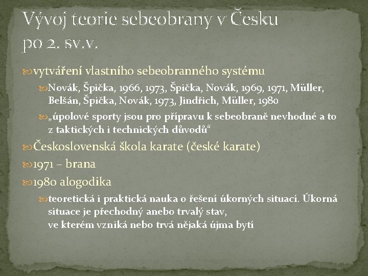 Vývoj teorie sebeobrany v Česku po 2. sv. v. vytváření vlastního sebeobranného systému Novák,