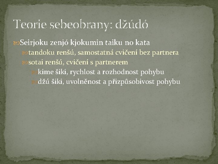 Teorie sebeobrany: džúdó Seirjoku zenjó kjokumin taiku no kata tandoku renšú, samostatná cvičení bez