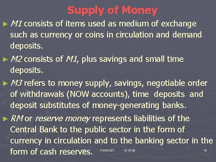 Supply of Money ► M 1 consists of items used as medium of exchange