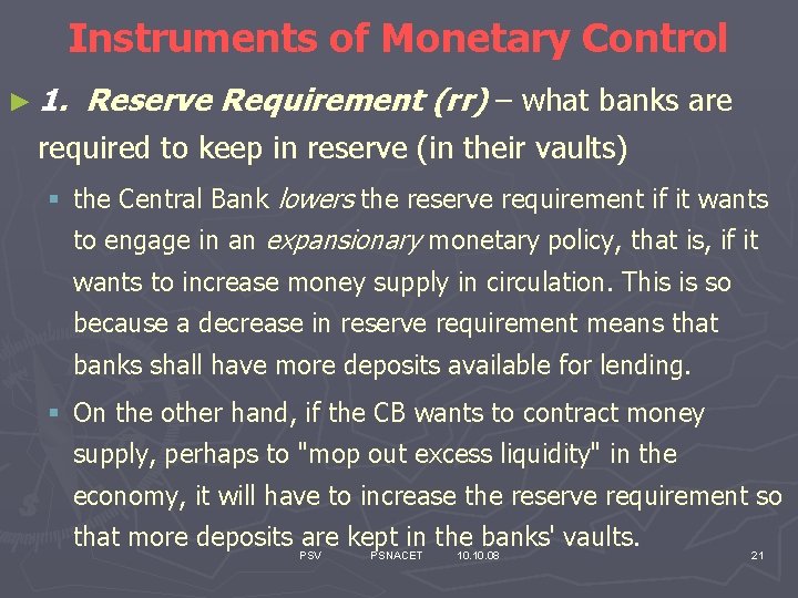 Instruments of Monetary Control ► 1. Reserve Requirement (rr) – what banks are required