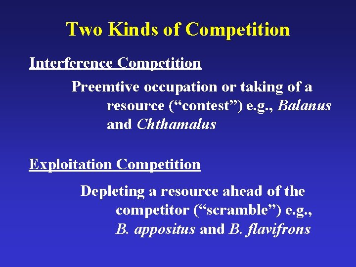 Two Kinds of Competition Interference Competition Preemtive occupation or taking of a resource (“contest”)