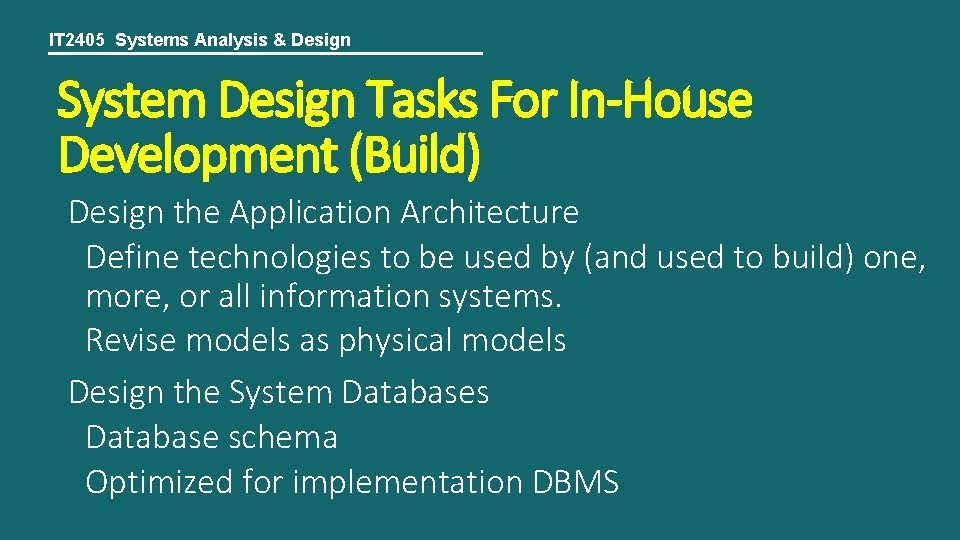 IT 2405 Systems Analysis & Design System Design Tasks For In-House Development (Build) Design