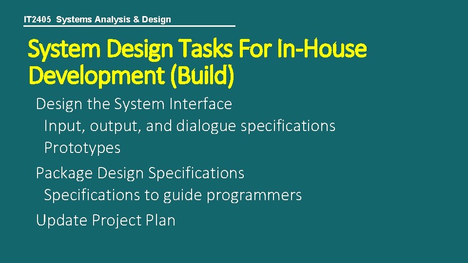 IT 2405 Systems Analysis & Design System Design Tasks For In-House Development (Build) Design