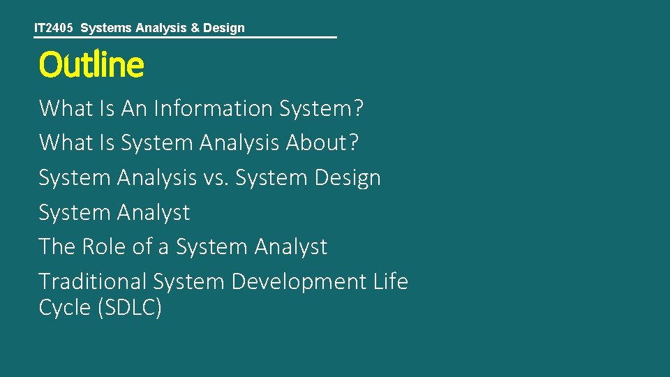 IT 2405 Systems Analysis & Design Outline What Is An Information System? What Is