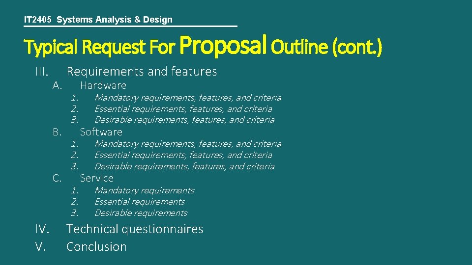 IT 2405 Systems Analysis & Design Typical Request For Proposal Outline (cont. ) III.