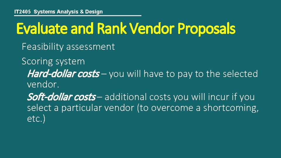 IT 2405 Systems Analysis & Design Evaluate and Rank Vendor Proposals Feasibility assessment Scoring