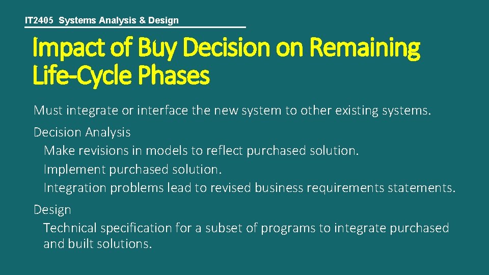 IT 2405 Systems Analysis & Design Impact of Buy Decision on Remaining Life-Cycle Phases