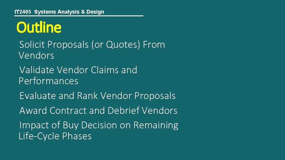 IT 2405 Systems Analysis & Design Outline Solicit Proposals (or Quotes) From Vendors Validate