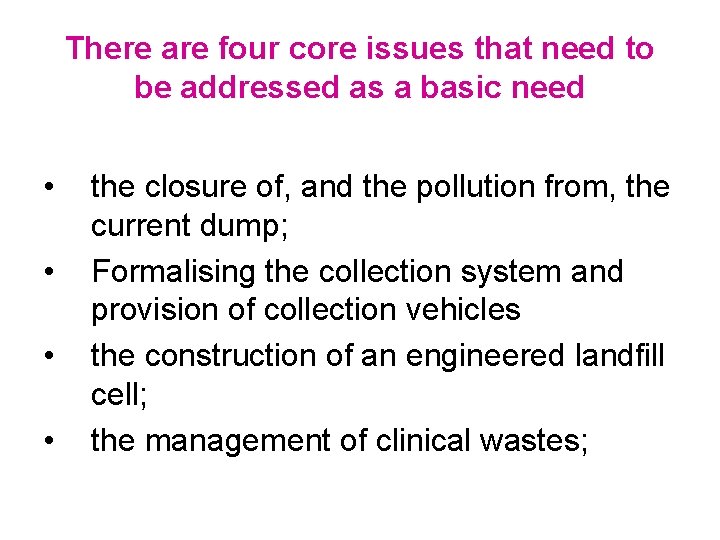 There are four core issues that need to be addressed as a basic need