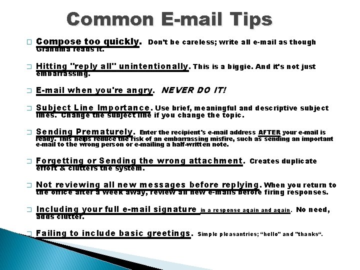 Common E-mail Tips � Compose too quickly. � Hitting "reply all" unintentionally. This is
