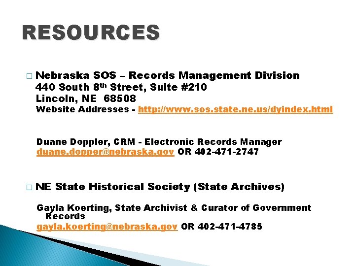 RESOURCES � Nebraska SOS – Records Management Division 440 South 8 th Street, Suite