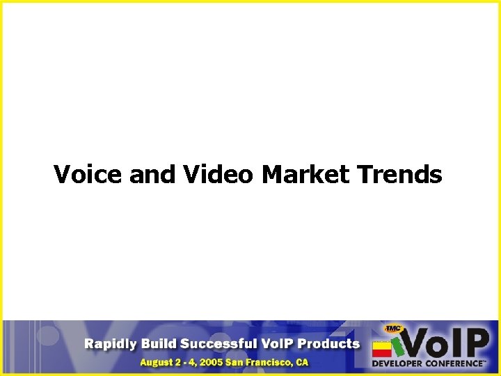 Voice and Video Market Trends 