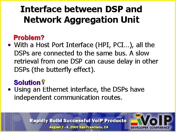 Interface between DSP and Network Aggregation Unit • With a Host Port Interface (HPI,
