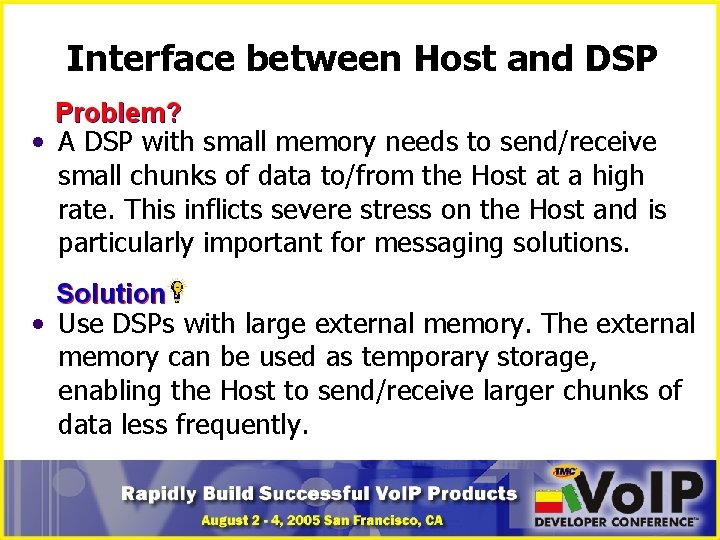 Interface between Host and DSP • A DSP with small memory needs to send/receive