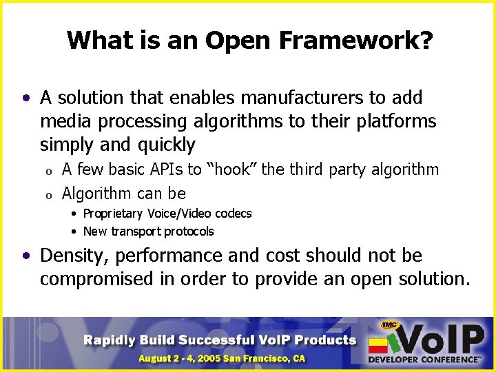 What is an Open Framework? • A solution that enables manufacturers to add media