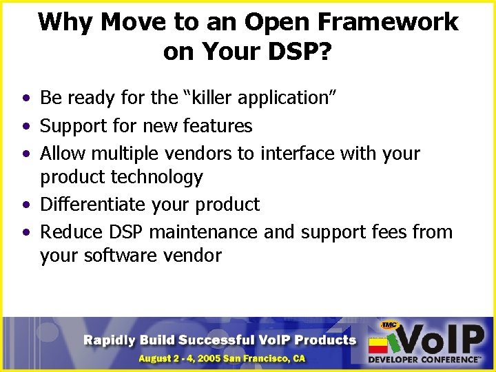 Why Move to an Open Framework on Your DSP? • Be ready for the