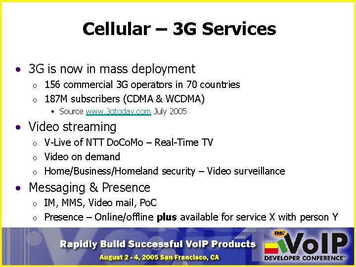 Cellular – 3 G Services • 3 G is now in mass deployment o