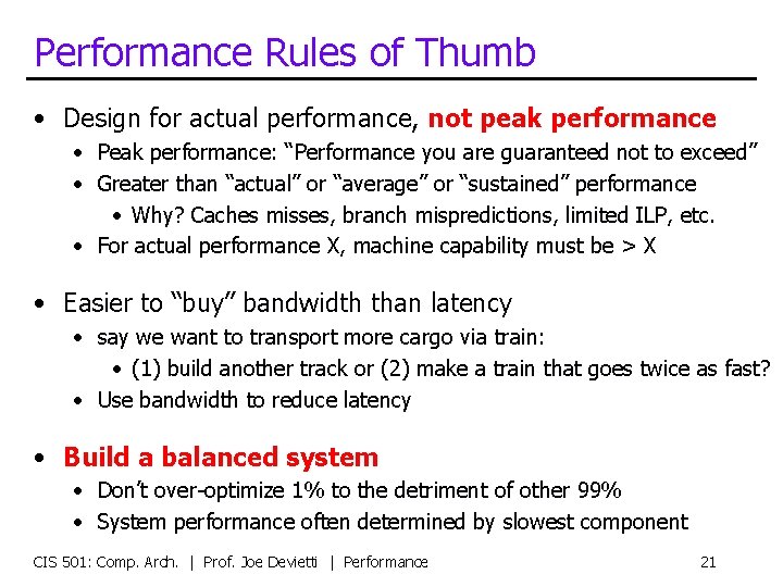 Performance Rules of Thumb • Design for actual performance, not peak performance • Peak