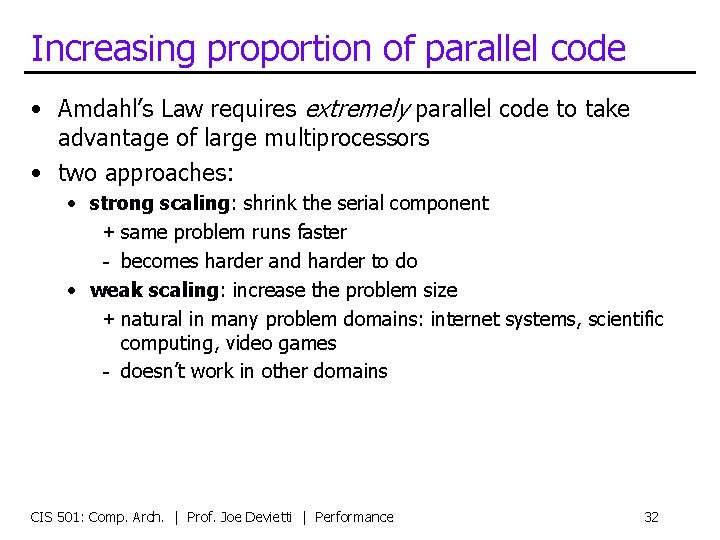 Increasing proportion of parallel code • Amdahl’s Law requires extremely parallel code to take