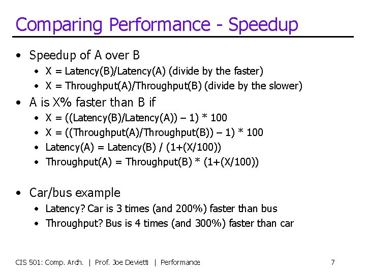 Comparing Performance - Speedup • Speedup of A over B • X = Latency(B)/Latency(A)