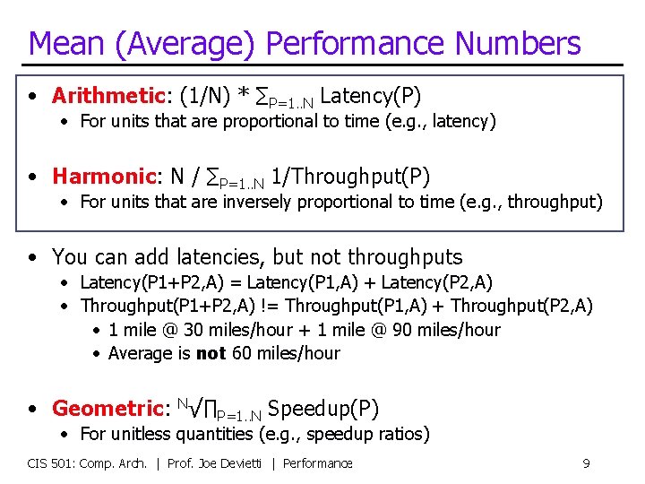 Mean (Average) Performance Numbers • Arithmetic: (1/N) * ∑P=1. . N Latency(P) • For