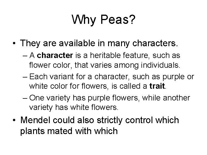 Why Peas? • They are available in many characters. – A character is a