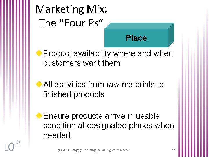 Marketing Mix: The “Four Ps” Place u. Product availability where and when customers want