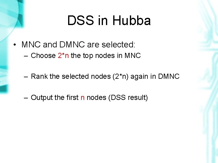 DSS in Hubba • MNC and DMNC are selected: – Choose 2*n the top
