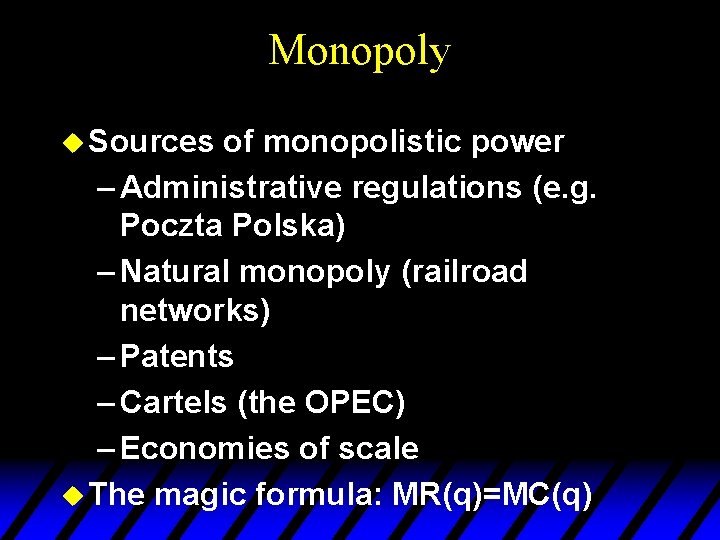 Monopoly u Sources of monopolistic power – Administrative regulations (e. g. Poczta Polska) –