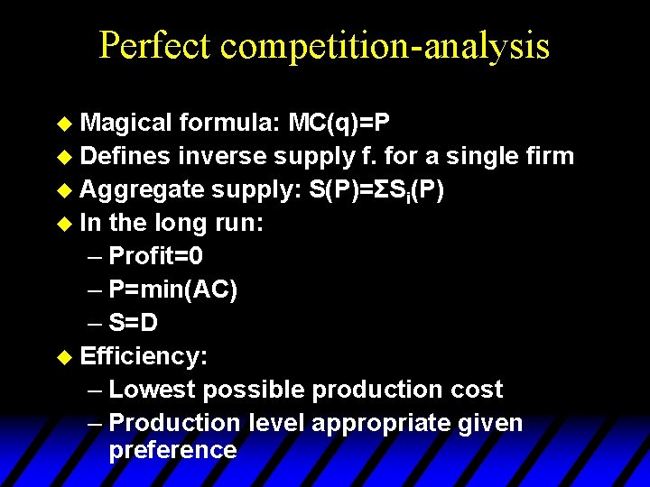Perfect competition-analysis u Magical formula: MC(q)=P u Defines inverse supply f. for a single