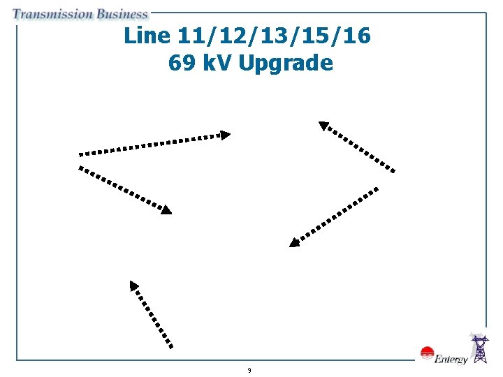 Line 11/12/13/15/16 69 k. V Upgrade 9 