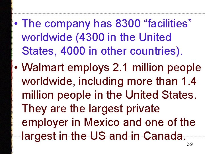  • The company has 8300 “facilities” worldwide (4300 in the United States, 4000