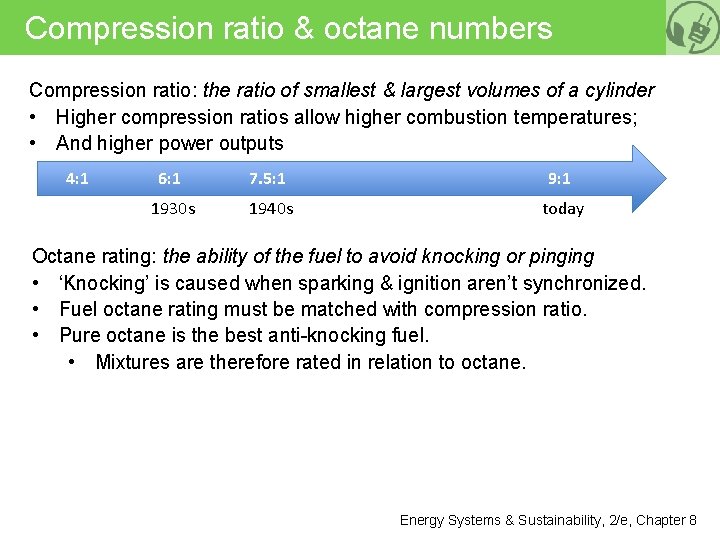 Compression ratio & octane numbers Compression ratio: the ratio of smallest & largest volumes