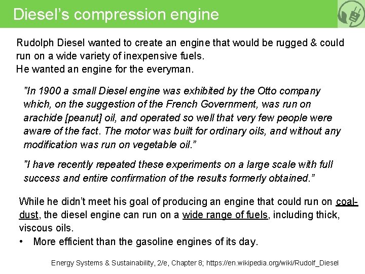 Diesel’s compression engine Rudolph Diesel wanted to create an engine that would be rugged