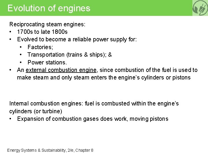 Evolution of engines Reciprocating steam engines: • 1700 s to late 1800 s •