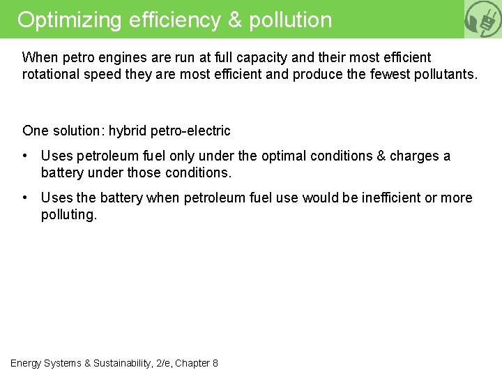Optimizing efficiency & pollution When petro engines are run at full capacity and their