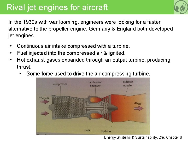 Rival jet engines for aircraft In the 1930 s with war looming, engineers were
