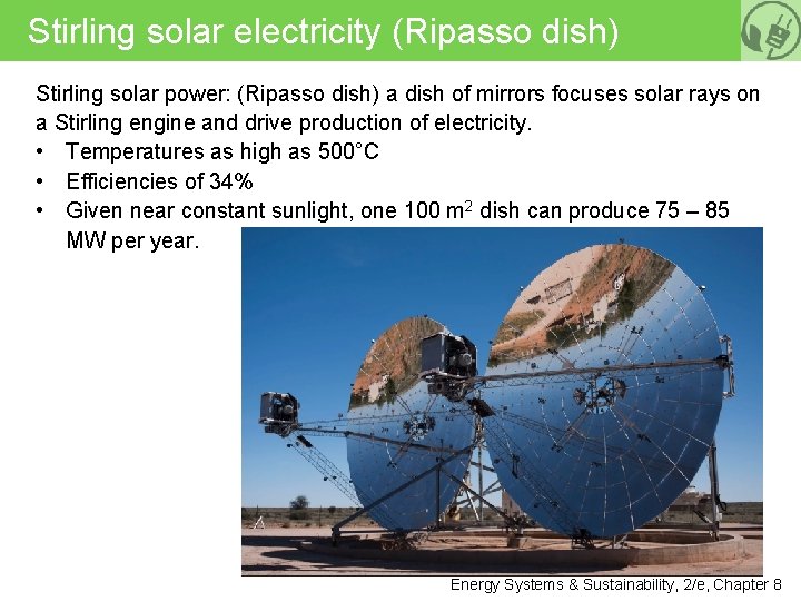 Stirling solar electricity (Ripasso dish) Stirling solar power: (Ripasso dish) a dish of mirrors