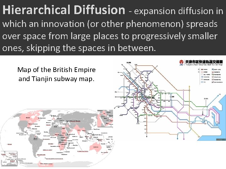 Hierarchical Diffusion - expansion diffusion in which an innovation (or other phenomenon) spreads over