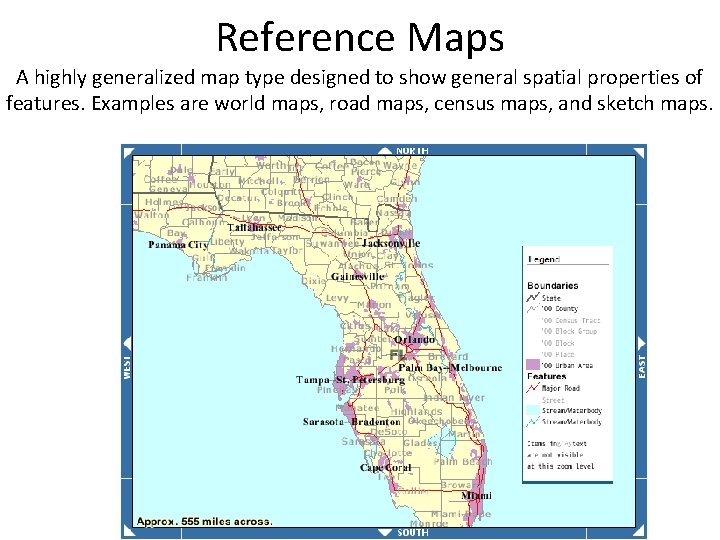 Reference Maps A highly generalized map type designed to show general spatial properties of
