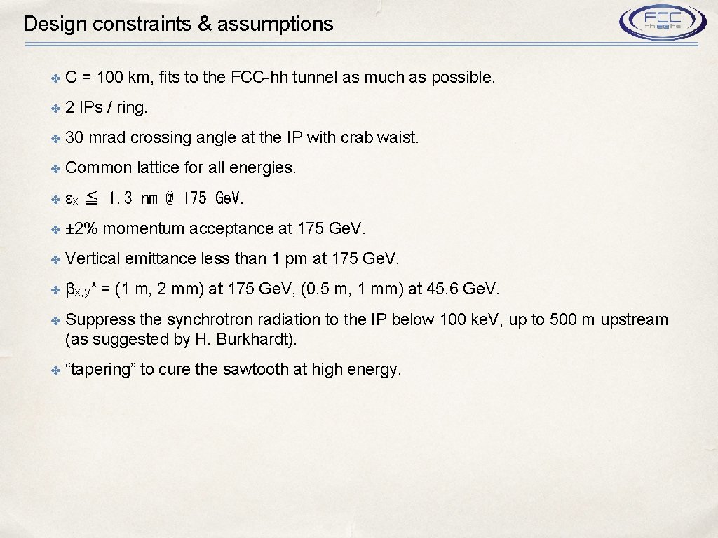 Design constraints & assumptions ✤ C = 100 km, fits to the FCC-hh tunnel