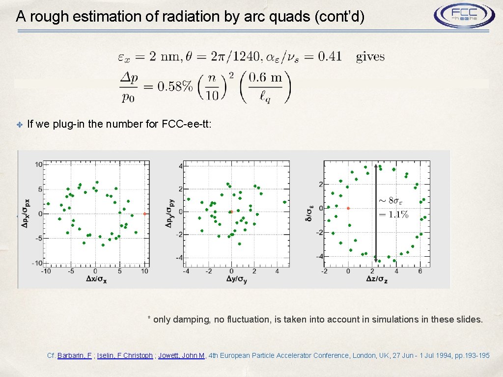 A rough estimation of radiation by arc quads (cont’d) ✤ If we plug-in the