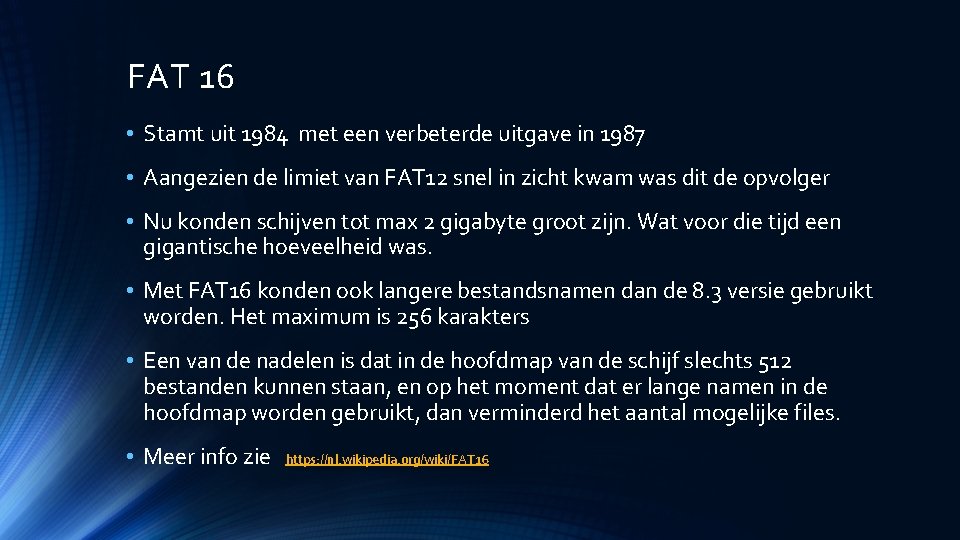 FAT 16 • Stamt uit 1984 met een verbeterde uitgave in 1987 • Aangezien