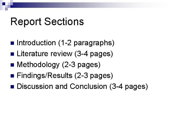 Report Sections Introduction (1 -2 paragraphs) n Literature review (3 -4 pages) n Methodology