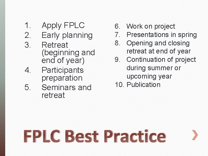 1. 2. 3. 4. 5. Apply FPLC Early planning Retreat (beginning and end of