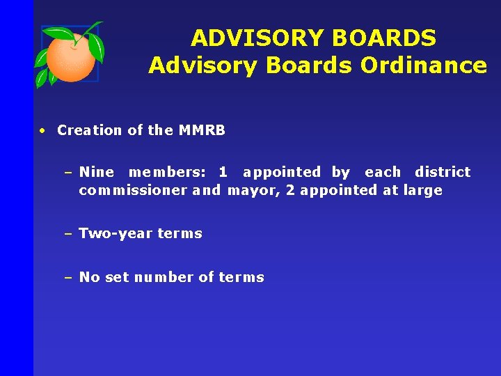 ADVISORY BOARDS Advisory Boards Ordinance • Creation of the MMRB – Nine members: 1