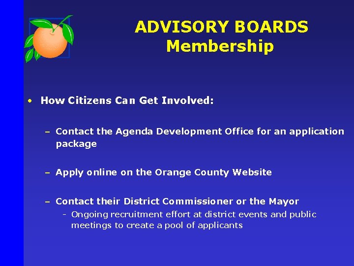 ADVISORY BOARDS Membership • How Citizens Can Get Involved: – Contact the Agenda Development