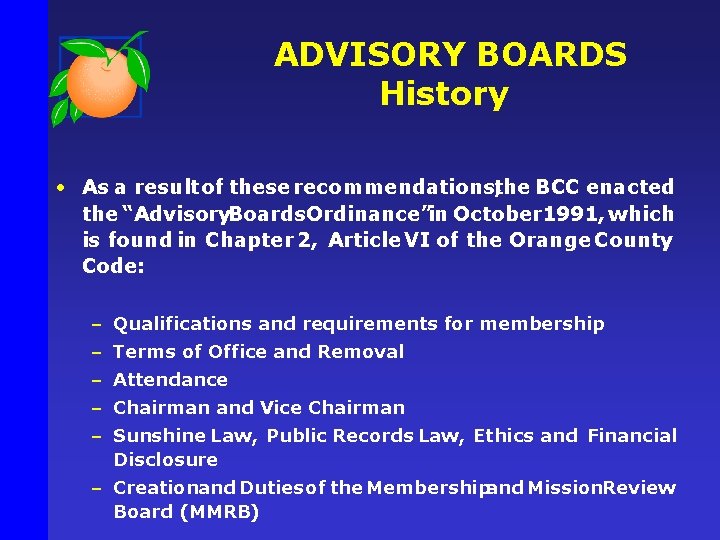 ADVISORY BOARDS History • As a result of these recommendations, the BCC enacted the