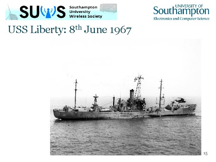 USS Liberty: 8 th June 1967 15 